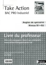 TAKE ACTION BAC PRO INDUSTRIEL B1>B2 PROFESSEUR 2010