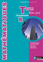 Mathématiques - Term Bac Pro Groupement B Livre de l'élève
