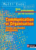 COMMUNICATION ET ORGANISATION TERM BAC PRO SECRETARIAT (MULTI'EXOS) ELEVE 2011