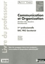COMMUNICATION ET ORGANISATION TERM BAC PRO SECRETARIAT (MULTI'EXOS) - LIVRE DU PROFESSEUR 2011