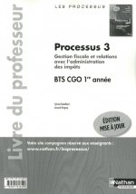PROCESSUS 3 BTS 1ERE ANNEE CGO (LES PROCESSUS) PROFESSEUR 2011