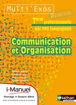 COMMUNICATION ET ORGANISATION TERM BAC PRO COMPTABILITE (MULTI'EXOS) - LIVRE ELEVE + I-MANUEL