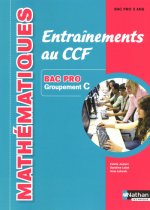 Mathématiques - Entraînements au CCF Bac Pro - Groupement C Entraînements au CCF Livre de l'élève