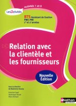 ACTIVITES 1 ET 2 RELATION AVEC LA CLIENTELE ET LES FOURNISSEURS BTS (LES ACTIVITES) ELEVE 2012
