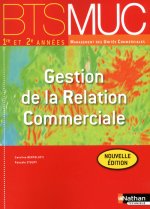 Gestion de la Relation Commerciale BTS MUC Livre de l'élève