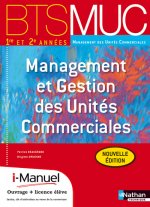 Management et Gestion des Unités Commerciales BTS 1re et 2è années Livre + licence élève BTS MUC