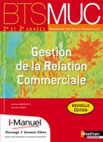 Gestion de la Relation Commerciale BTS 1re et 2è années BTS MUC