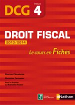 DROIT FISCAL - EPREUVE 4 DCG - LE COURS EN FICHES 2013