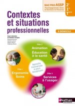 Contextes et situations professionnelles 2e/1re/Tle Bac Pro ASSP 