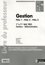 Gestion - 1re & Term Bac Pro Pôles 1 à 3 Situations Professionnelles Livre du professeur