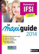 LE MAXI GUIDE 2014 - CONCOURS IFSI (ETAPES FORMATIONS SANTE)