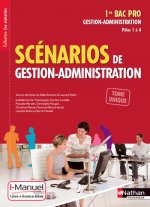 Scénarios de gestion administration - 1re Bac Pro Les scénarios i-Manuel bi-média