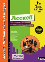 ACCUEIL DES CLIENTS ET DES USAGERS... 1E/TERM BAC PRO ARCU (GALEE) I-MANUEL LIVRE+LICENCE ELEVE