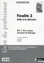Finalité 3 - Aide à la décision BTS 1re et 2e années Les Finalités Livre du professeur