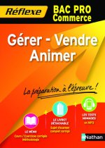 Gérer - vendre - animer - Bac Pro Commerce Réflexe BAC PRO