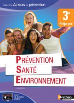 Prévention Santé Environnement 3e Prépa-pro Acteurs de Prévention Livre de l'élève