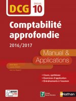 Comptabilité approfondie 2016/2017 - Epreuve 10 DCG - Manuel et applications - 2016