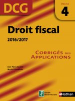 Droit fiscal 2016/2017 Epreuve 4 DCG - Corrigés des applications - 2016