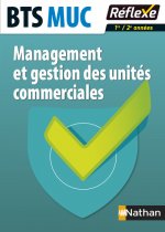 Management et gestion des unités commerciales BTS MUC - Guide réflexe N 85 - 2016