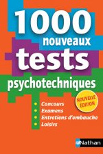 1 000 Nouveaux tests psychotechniques - (Concours/examens/Entretiens d'embauche/Loisirs) - 2016