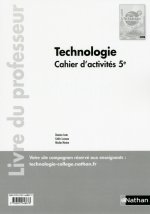 Technologie - Cahier d'activités 5ème - Professeur - 2017