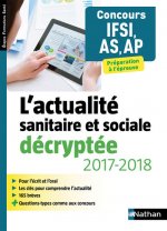 L'actualité sanitaire et sociale décryptée 2017/2018 pour IFSI/AS/AP -Etapes formations santé - 2017