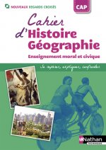 Cahier d'Histoire et Géographie CAP (Nouveaux regards croisés) Elève 2018