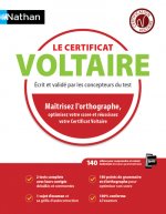 Le certificat Voltaire 2018 - Maitrisez l'orthographe, optimisez votre score et réussissez votre cer