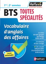 Vocabulaire d'anglais des affaires - BTS 1e/2e années Toutes spécialités (Guide Réflexe N°44) - 2019