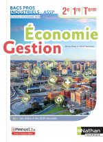 Economie et Gestion - 2ème/1ère/Term Bacs Pros Industriels/ASSP - Livre + licence élève - 2019