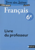 Terre des lettres 6e 2013 - livre du professeur