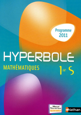Hyperbole Maths 1re S Petit format 2011