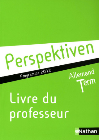 Perspektiven Term S, ES, L 2012 - Livre du professeur