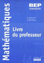 MATHEMATIQUES BEP INDUSTRIEL LIVRE DU PROFESSEUR