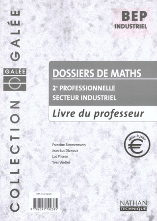 DOSSIERS DE MATHS 2 PROFESSIONNELLE SECTEUR INDUSTRIEL LIVRE DU PROFESSEUR