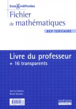 MATHS BEP TERTIAIRE (EXOS & METHODES) LIVRE DU PROFESSEUR + 16 TRANSPARENTS