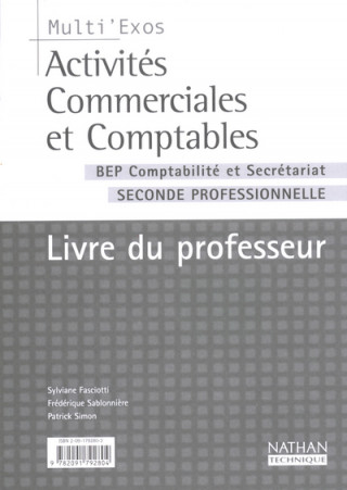 ACTIVITES COMMERCIALES ET COMPTABLES BEP COMPTABILITE ET SECRETAIRE SECONDE PROFESSIONNELLE MULTIEXO