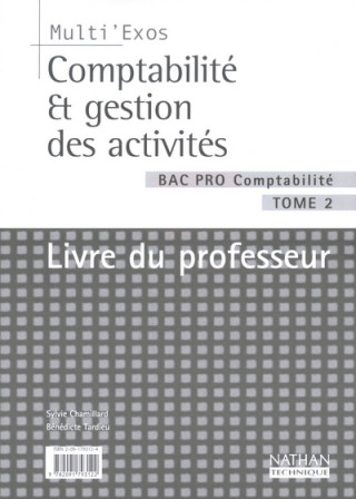 COMPTABILITE ET GESTION DES ACTIVITES BAC PRO COMPTABILITE T2 LIVRE DU PROFESSEUR 2003 MULTI'EXOS