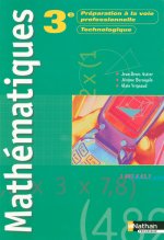 Mathématiques 3e PVP - 3e Technologique - Livre del'élève