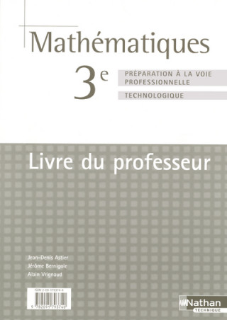 MATHEMATIQUES 3EME PREPARATION A LA VOIE PROFESSIONNELLE LIVRE DU PROFESSEUR
