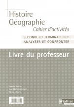 HISTOIRE GEOGRAPHIE DETACHABLE 2E PRO TERM BEP PROFESSEUR 2004 ANALYSER CONFRONTER CAHIER D ACTIVITE