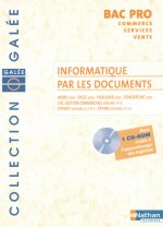 INFORMATIQUE PAR LES DOCUMENTS BACPRO COMMERCE/SERVICES/VENTE + 1 CD ROM