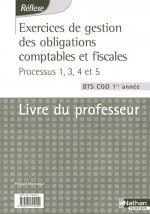 EXERCICES DE GESTION DES OBLIGATIONS COMPTABLES ETFISCALES PROCESSUS 1 3 4 5 BTS CGO 1RE ANNEE PROF