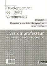 DEVELOPPEMENT DE L'UNITE COMMERCIALE BTS MUC MANAGEMENT DES UNITES COMMERCIALES 1RE ET 2E ANNEE