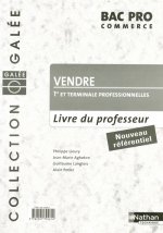 VENDRE BAC PRO COMMERCE GALEE 1RE ET TERMINALE PROFESSIONNELLES 2005 LIVRE DU PROFESSEUR