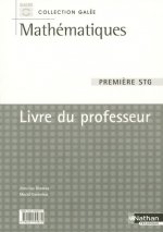 MATHEMATIQUES 1E STG GALEE 2005 LIVRE DU PROFESSEUR