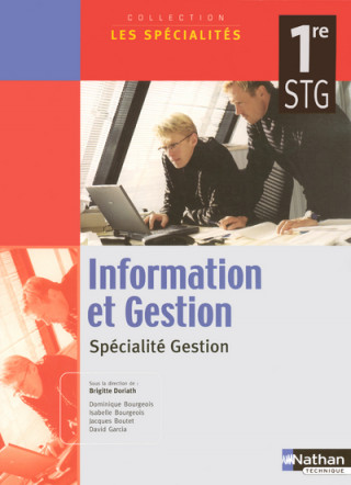 INFORMATION ET GESTION 1RE STG SPECIALITE GESTION