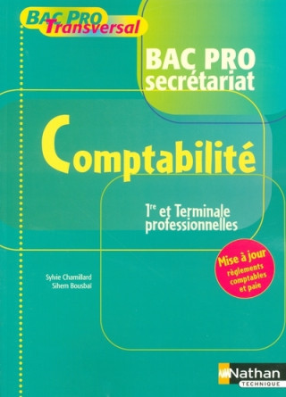 COMPTABILITE BAC PRO SECRETARIAT 1RE ET TERMINALE PROFESSIONNELLES BAC PRO TRANSVERSAL