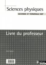 SCIENCES PHYSIQUES SECONDE ET TERMINALE BEP LIVRE DU PROFESSEUR 2006