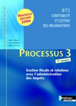 PROCESSUS 3 BTS CGO 1E ANNEE ELEVE 2006 - GESTION FISCALE ET RELATIONS AVEC L'ADMINISTRATION IMPOTS